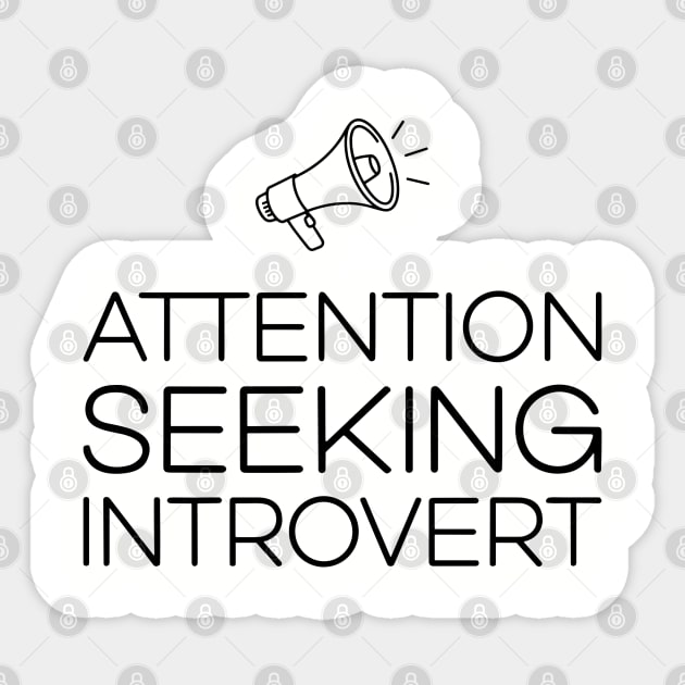 Attention Seeking Introvert Ironic Humor Pun Sticker by Anticorporati